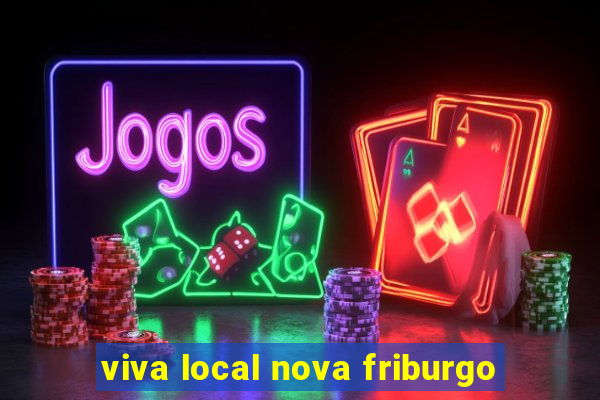 viva local nova friburgo